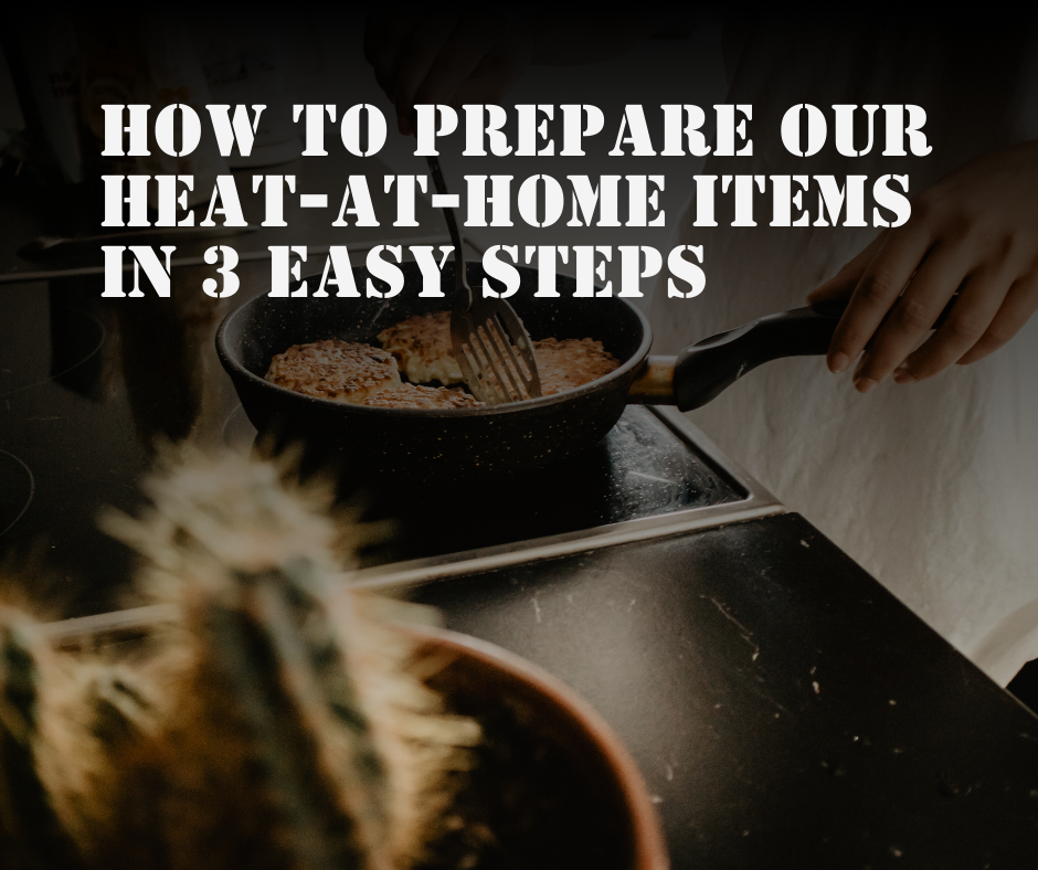 How to prepare our Heat-At-Home items in 3 easy steps
